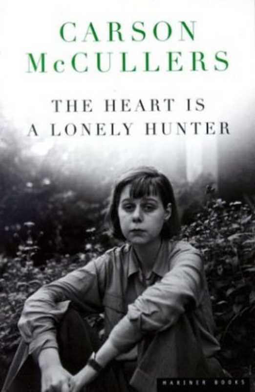 TheHeartisaLonelyHunter(1940.2000)(CarsonMcCullers)(MarinerBooks(re-ed.2000)1940)