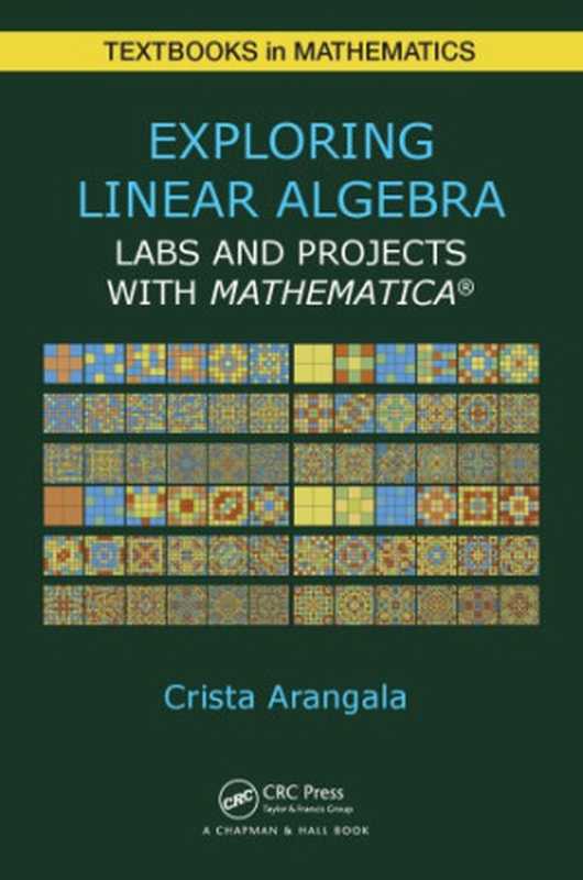 ExploringLinearAlgebraLabsandProjectswithMathematica®（ArangalaCrista）（Taylor&Francis2014）