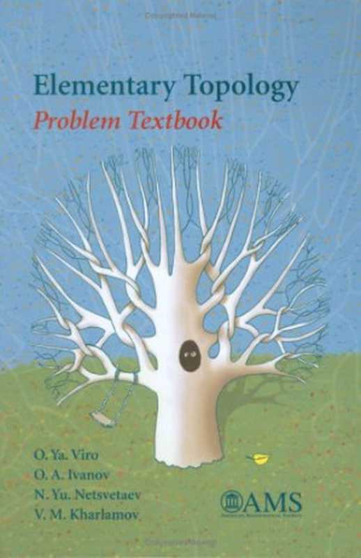 ElementaryTopology-ProblemTextbook（O.Ya.ViroO.A.IvanovN.Yu.NetsvetaevV.M.Kh...）（AmericanMathematicalSociety[AMS]2008）