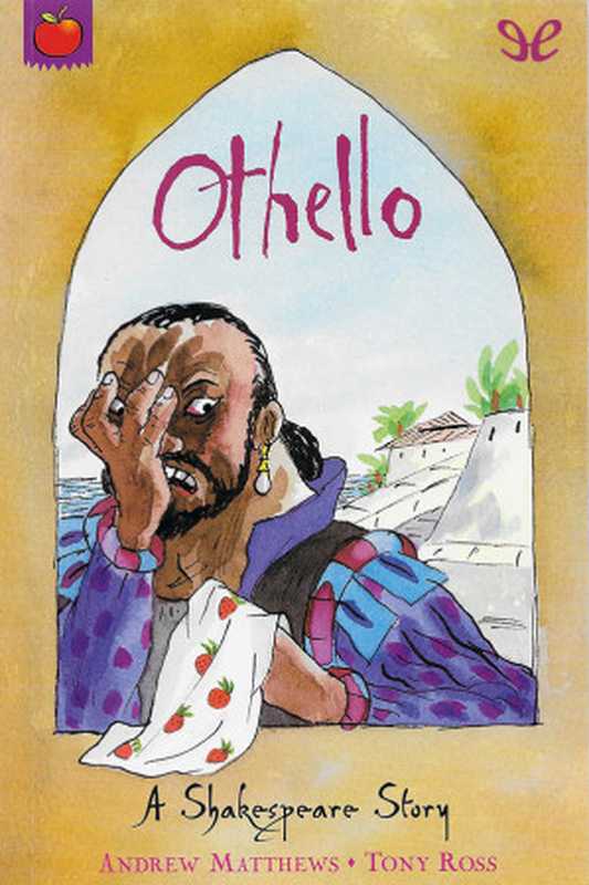Othello(AShakespeareStory)（AndrewMatthewsTonyRoss）（ePubLie2005）