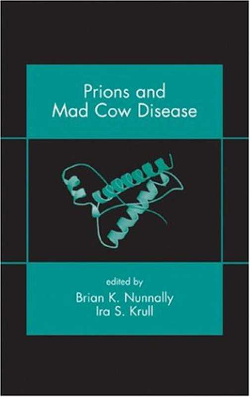 PrionsandMadCowDisease（BrianK.NunnallyIraS.Krull）（CRCPress2003）