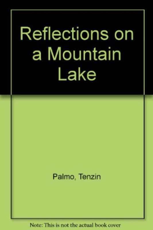 ReflectionsonamountainlakeawesternnuntalksonpracticalBuddhism（TenzinPalmo）（Allen&Unwin2002）