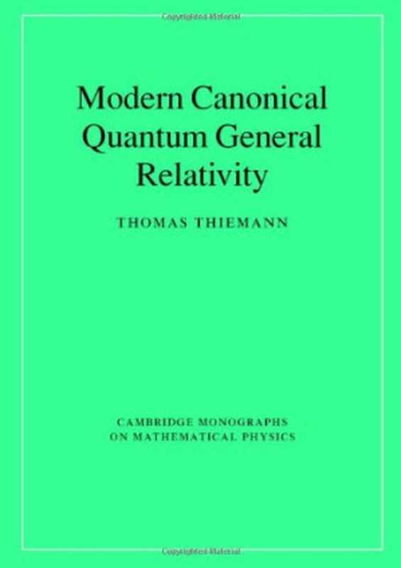 Moderncanonicalquantumgeneralrelativity（ThomasThiemann）（CambridgeUniversityPress2007）