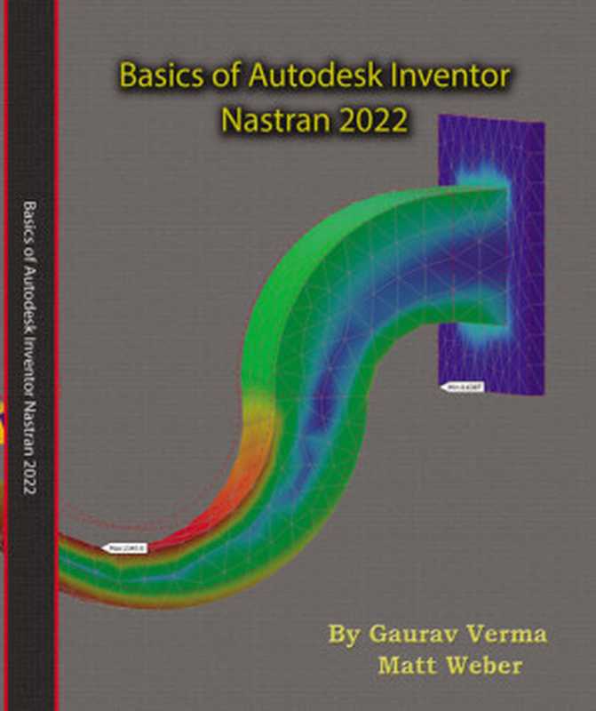 BasicsofAutodeskInventorNastran2022（GauravVerma;MattWeber）（CADCAMCAEWorks2021）