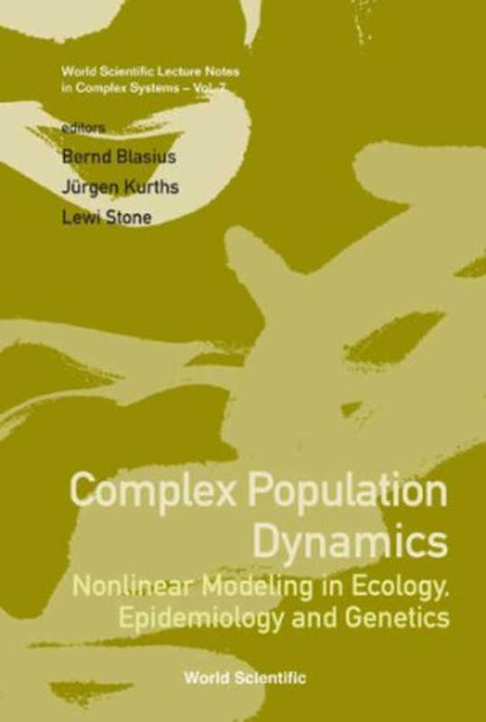 ComplexPopulationDynamicsNonlinearMNonlinearModelinginEcologyEpidemiologyandGenetics(BerndBlasiusBerndBlasiusJurgenKurthsLewi...)(WorldScientificPublishingCompany2007)