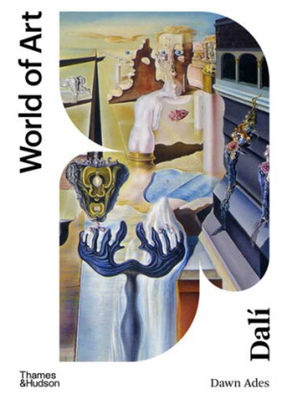WorldofArtDalí(DawnAdes)(Thames&Hudson2021)