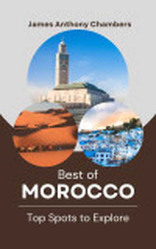 BestofMoroccoTopSpotstoExplore（JamesAnthonyChambers）（2024）