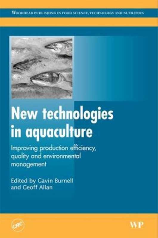 NewTechnologiesinAquacultureImprovingProductionEfficiencyQualityandEnvironmentalManagement(WoodheadPublish...（GavinBurnellGeoffAllan）（WoodheadPublishingLtd2009）