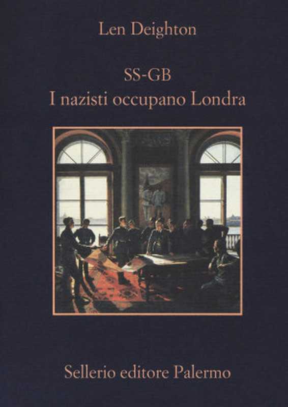 SS-GB.InazistioccupanoLondra(LenDeighton)(SellerioEditorePalermo2018)