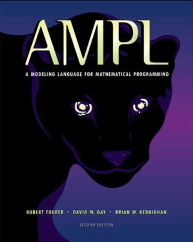 AMPLAModelingLanguageforMathematicalProgramming（RobertFourerDavidM.GayBrianW.Kernighan）（Thomson2003）