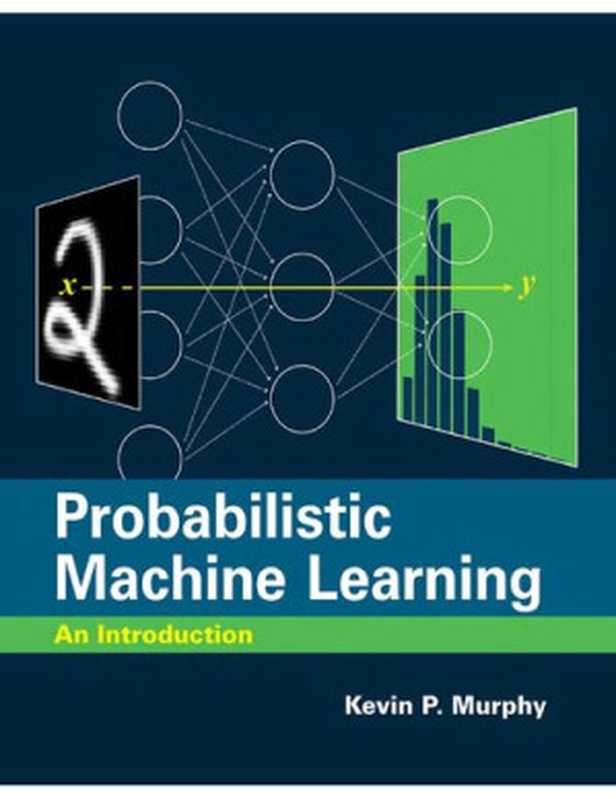 ProbabilisticMachineLearningAnIntroduction（KevinP.Murphy）（TheMITPress2022）