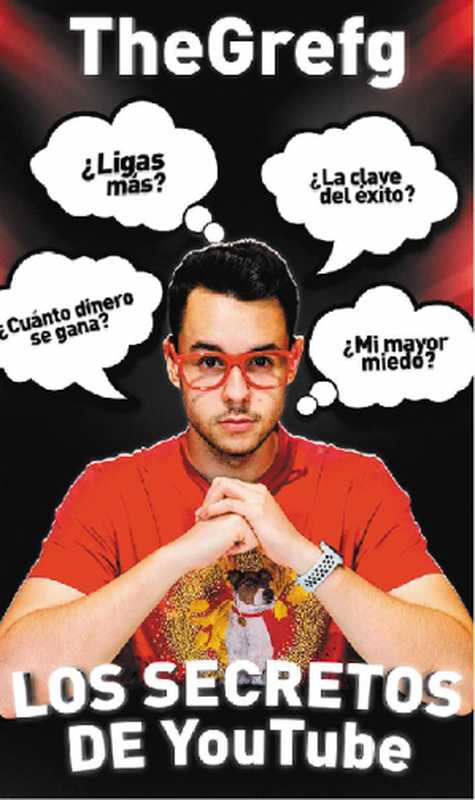 LossecretosdeYoutube(TheGrefg)(EditorialPlanetaS.A.2019)