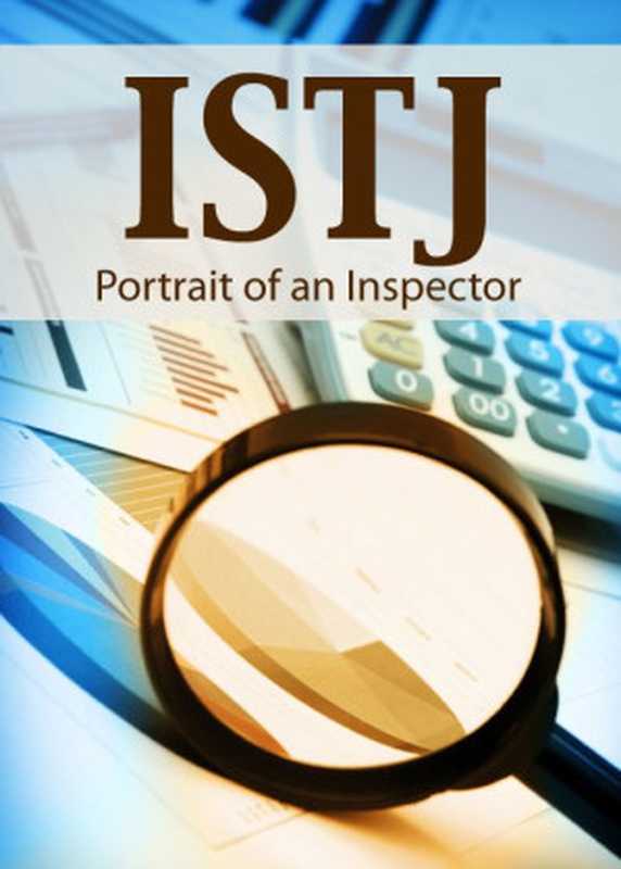 ISTJPortraitofanInspector(Portraitsofthe16PersonalityTypes)(MollyOwens)(PersonalityDeskLLC2011)