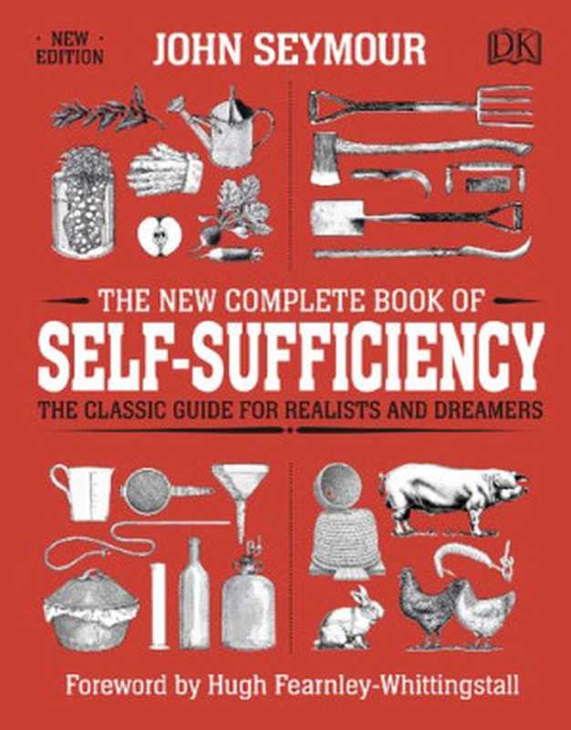 TheNewCompleteBookofSelf-Sufficiency-TheClassicGuideForRealistsandDreamers7ed.（SeymourJohn）（PenguinBooksLimited2019）