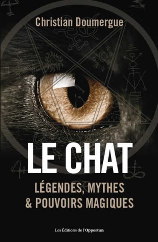 LeChat–Légendesmythes&pouvoirsmagiques(FrenchEdition)（ChristianDoumergue）（LesÉditionsdel