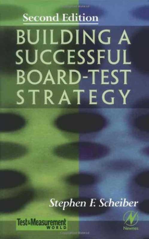 BuildingaSuccessfulBoard-TestStrategySecondEdition(TestandMeasurementSeries)（StephenScheiber）（Newnes2001）