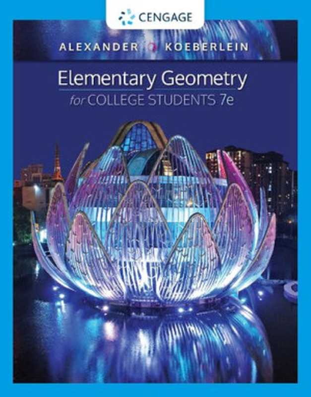 ElementaryGeometryforCollegeStudents（DanielC.AlexanderGeralynM.Koeberlein）（CengageCengageLearning2020）