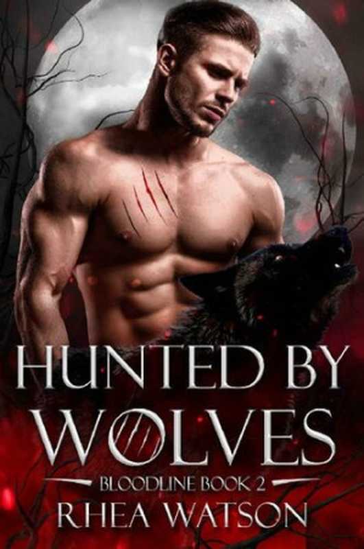 HuntedbyWolves(Bloodline#2)（RheaWatson）（Independently2021）