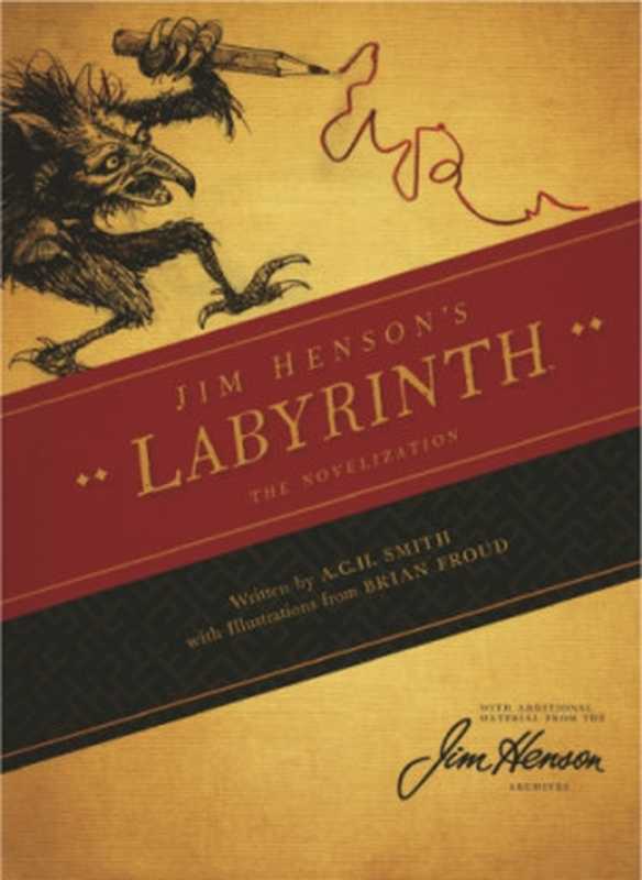 JimHenson’sLabyrinthTheNovelization(JimHensonA.C.H.SmithBrianFroud(illustrat...)(Archaia2014)