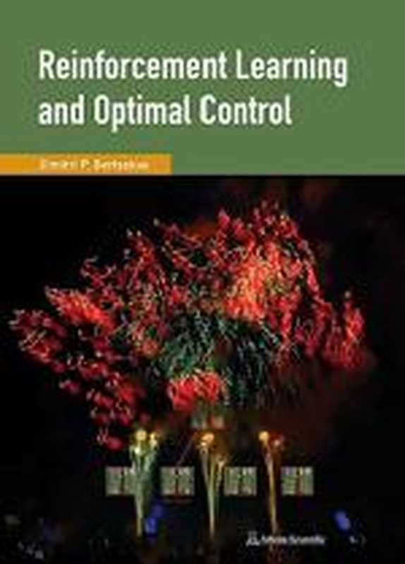 ReinforcementLearningandOptimalControl(DimitriBertsekas)(AthenaScientific2019)