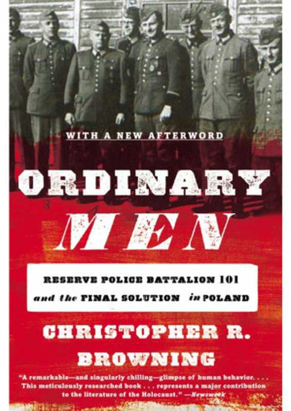 OrdinaryMenReservePoliceBattalion101andtheFinalSolutioninPoland（ChristopherR.Browning）（HarperPerennial2017）