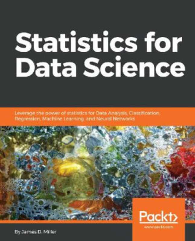 StatisticsforDataScience（JamesD.Miller）（PacktPublishing2017）