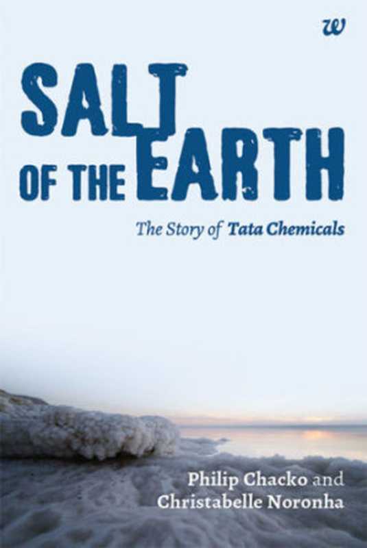 SaltoftheearththestoryofTataChemicals(koPhilipChacNoronhaChristabelle)(WestlandLimited2014)